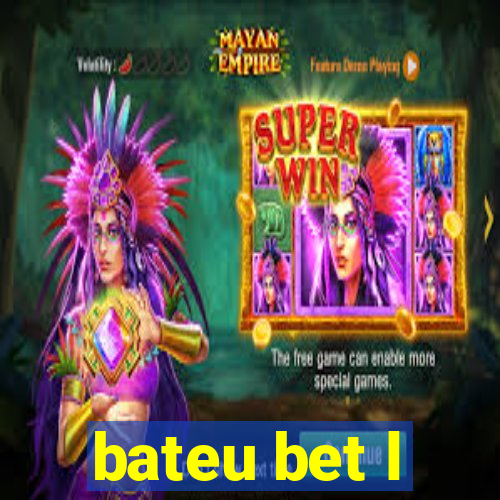 bateu bet l